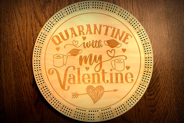 Valentine's Day Cribbage Board "Quarantine"